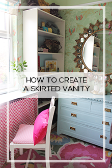 Dressing Room DIY:  How to Create a Skirted Vanity