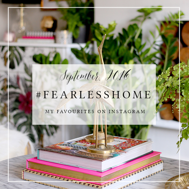 #FearlessHome – My Favourites from Instagram – Sept 2016