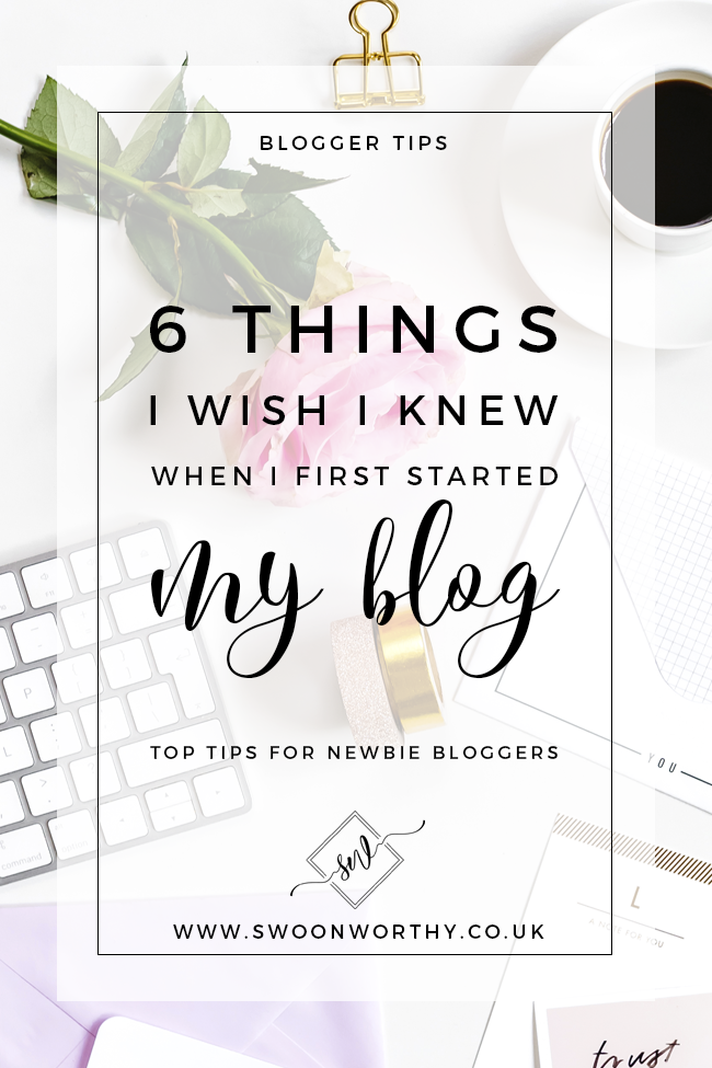 Thinking about starting a blog? Discover the things I wish I knew when I first started Swoon Worthy and my 6 tips for new bloggers.