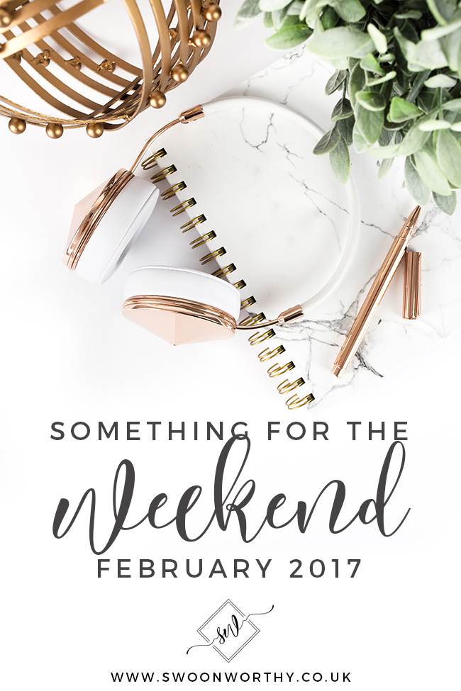 Something for the weekend Feb 2017